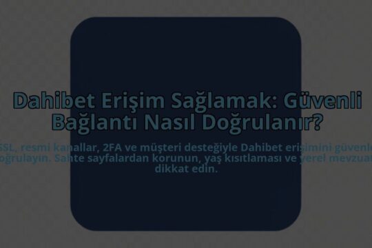 Dahibet-Erisim-Saglamak-Guvenli-Baglanti-Nasil-Dogrulanir-overlay-1784466030.jpg