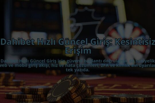 Dahibet-Hizli-Guncel-Giris-Kesintisiz-Erisim-overlay-1784407817.jpg