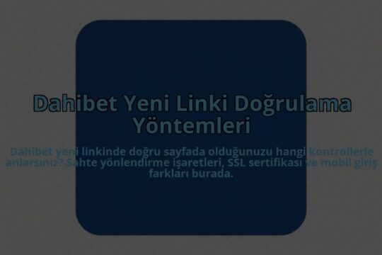 Dahibet-Yeni-Linki-Dogrulama-Yontemleri-overlay-1785081404.jpg