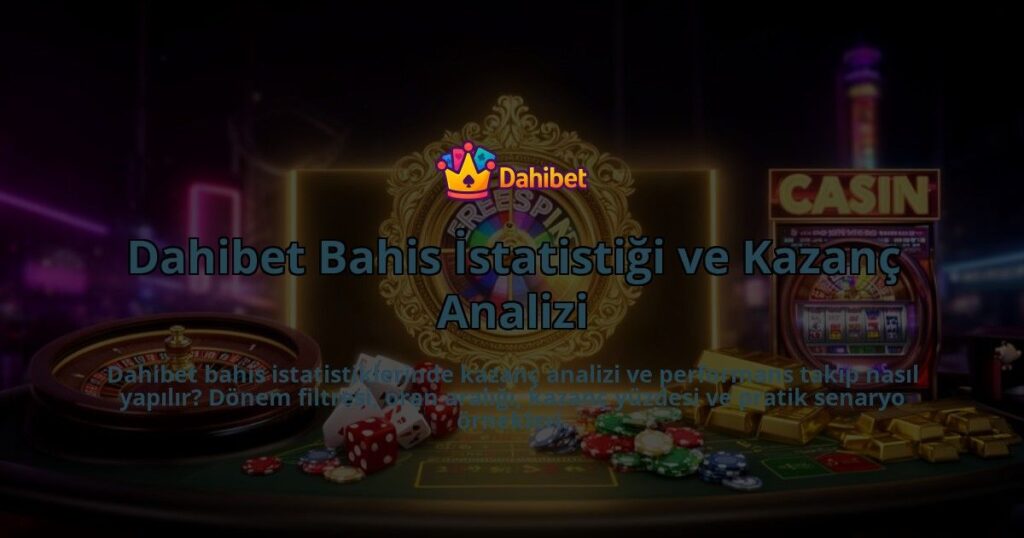 Dahibet-Bahis-Istatistigi-ve-Kazanc-Analizi-overlay-1786525813.jpg