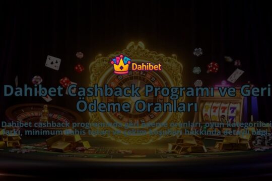 Dahibet-Cashback-Programi-ve-Geri-Odeme-Oranlari-overlay-1786611054.jpg