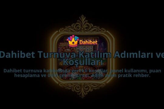 Dahibet-Turnuva-Katilim-Adimlari-ve-Kosullari-overlay-1786610048.jpg