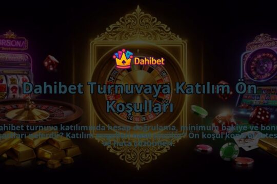 Dahibet-Turnuvaya-Katilim-On-Kosullari-overlay-1786628016.jpg