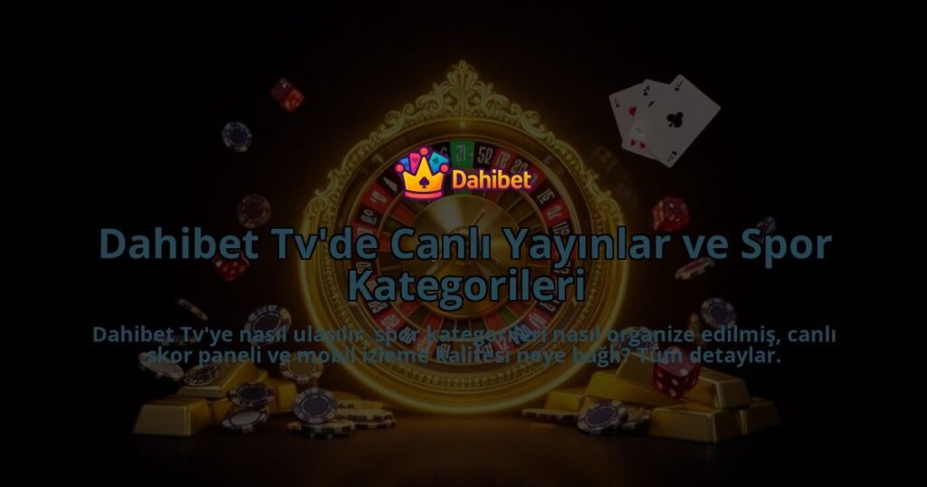 Dahibet-Tvde-Canli-Yayinlar-ve-Spor-Kategorileri-overlay-1786629678.jpg