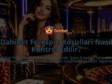 Dahibet-Freespin-Kosullari-Nasil-Kontrol-Edilir-overlay-1790027573.jpg