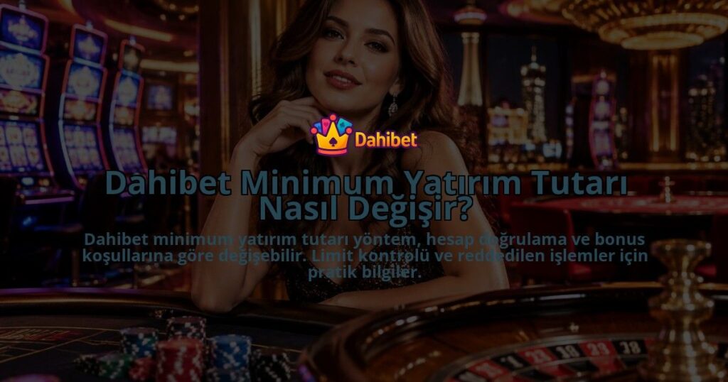 Dahibet-Minimum-Yatirim-Tutari-Nasil-Degisir-overlay-1790010727.jpg