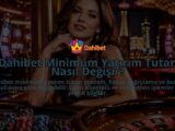 Dahibet-Minimum-Yatirim-Tutari-Nasil-Degisir-overlay-1790010727.jpg