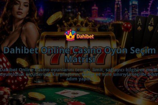 Dahibet-Online-Casino-Oyun-Secim-Matrisi-overlay-1788762104.jpg